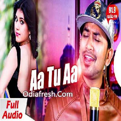 Aa Tu Aa Ft-(Satyajeet) New Odia Romantic Song